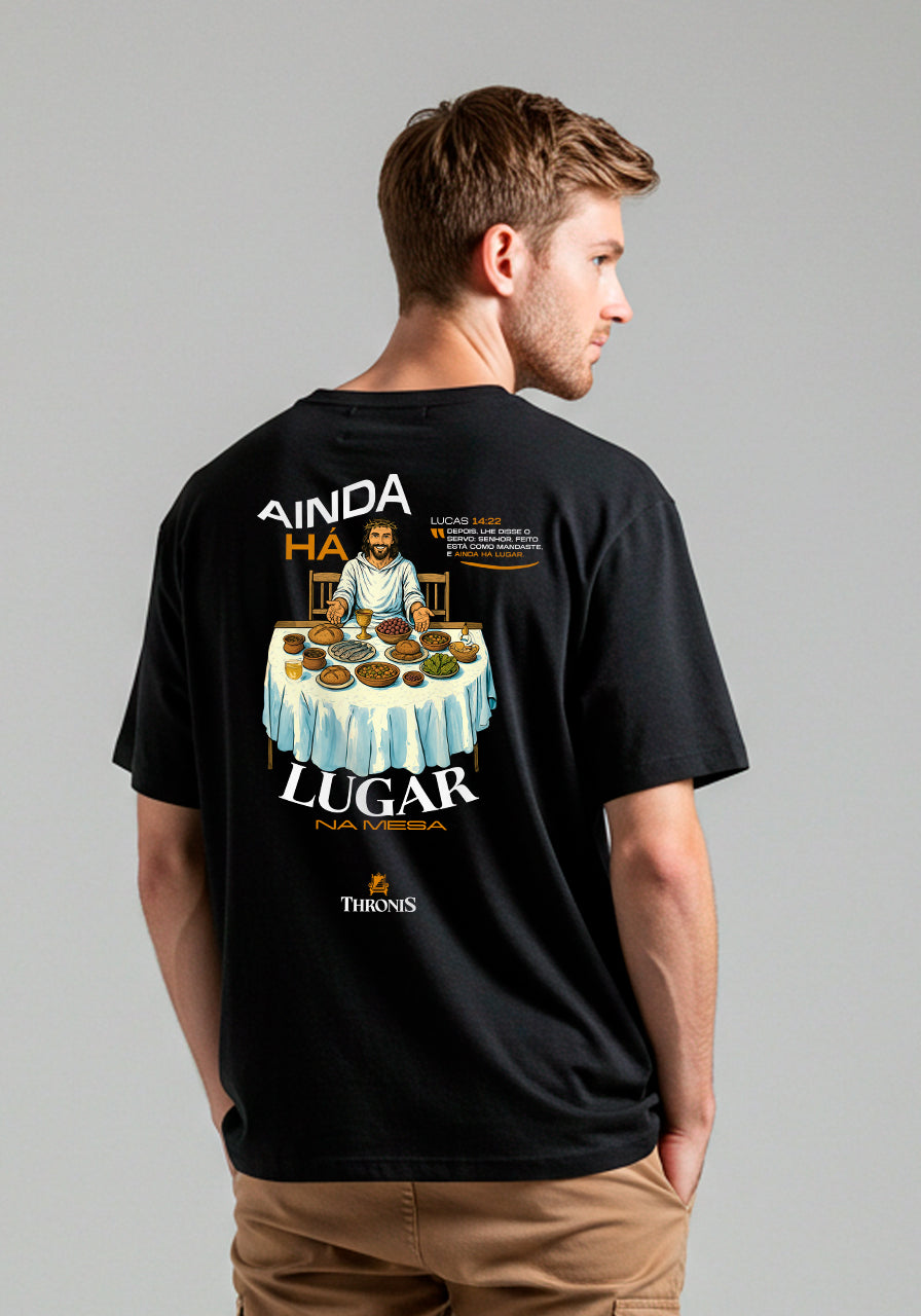 Camiseta Oversized - Ainda há lugar na mesa