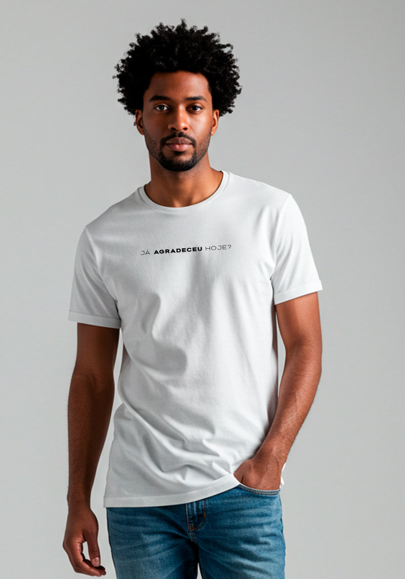 Camiseta 100% Algodão - Já agradeceu hoje?