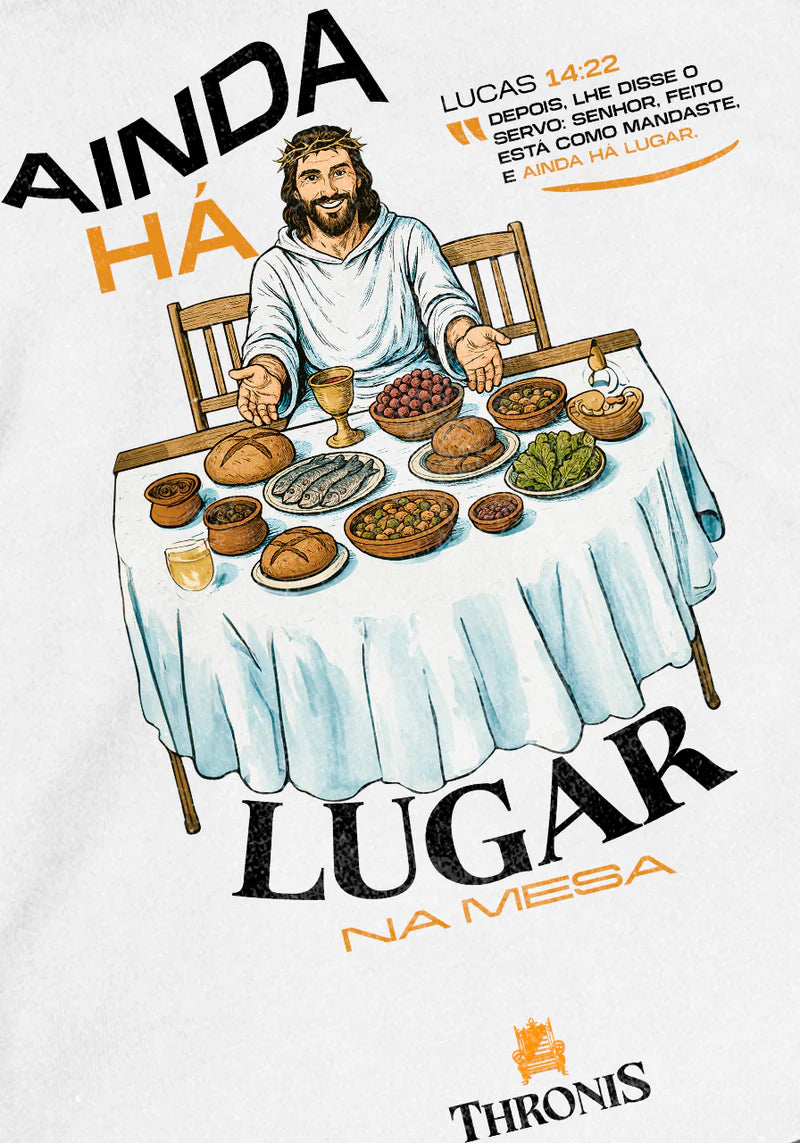 Camiseta 100% Algodão - Ainda há lugar na mesa