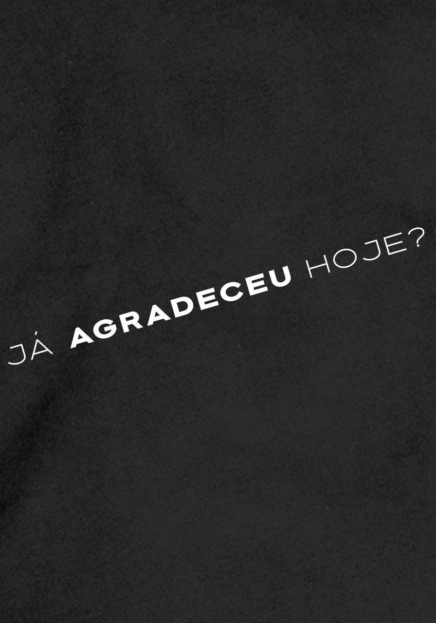 Camiseta Oversized  - Já agradeceu hoje?