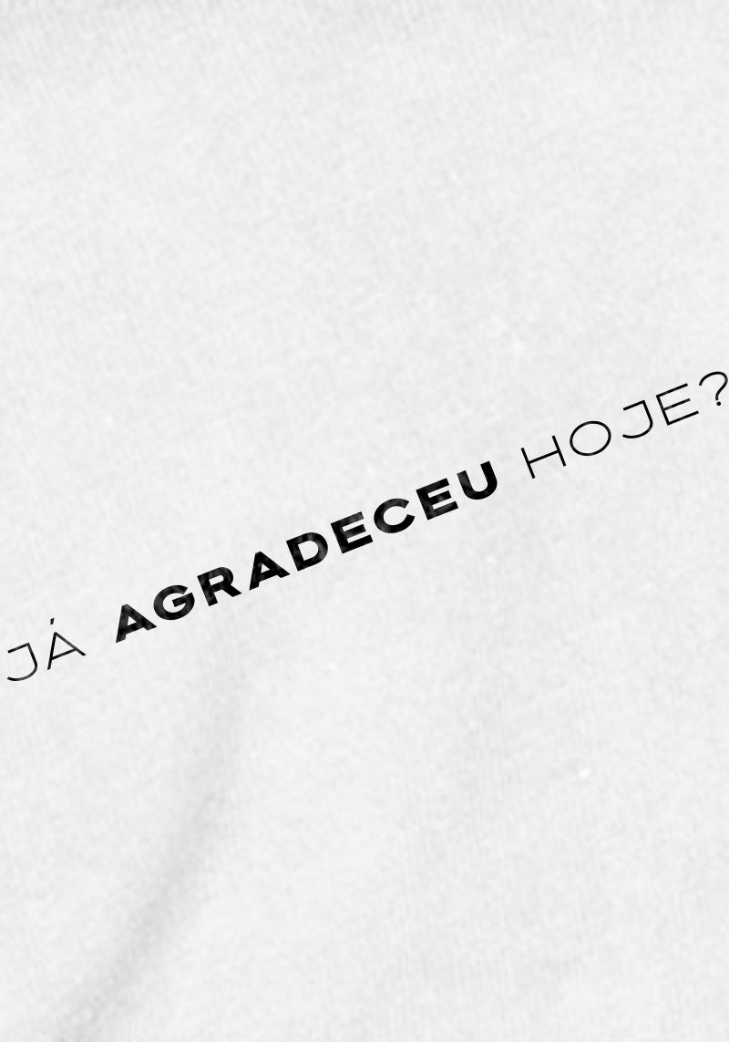 Camiseta 100% Algodão - Já agradeceu hoje?